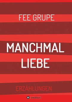 Manchmal Liebe - Grupe, Fee