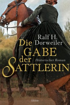 Die Gabe der Sattlerin - Dorweiler, Ralf H.
