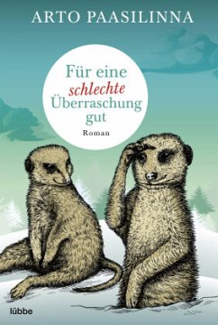 Für eine schlechte Überraschung gut - Paasilinna, Arto