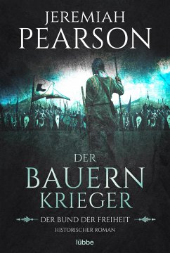 Der Bauernkrieger / Der Bund der Freiheit Bd.3 - Pearson, Jeremiah