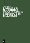 Deutsche und französische Kultur im Elsaß in geschichtlicher Beleuchtung (eBook, PDF)