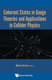 Coherent States in Gauge Theories and Applications in Collider Physics