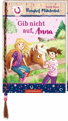 Gib nicht auf, Anna / Ponyhof Mühlental Bd.3 - Bosse, Sarah