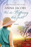 Die Australien-Töchter - Wo die Hoffnung dich findet / Swan River Saga Bd.1 Die Australien-Töchter - Wo die Hoffnung dich findet / Swan River Saga Bd.1