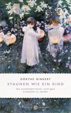 Staunen wie ein Kind - Binkert, Dörthe