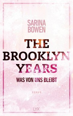 Was von uns bleibt / The Brooklyn Years Bd.1 - Bowen, Sarina
