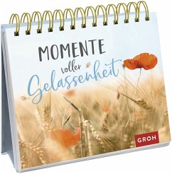 Momente voller Gelassenheit - Groh Verlag