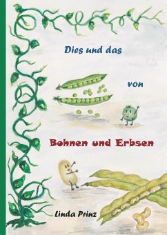 Dies und das von Bohnen und Erbsen - Prinz, Linda