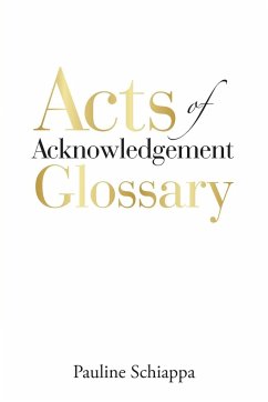 Acts of Acknowledgement Glossary - Schiappa, Pauline