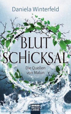 Blutschicksal / Die Quellen von Malun Bd.3 - Winterfeld, Daniela