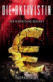 Die Aktivistin: Der Widerstand beginnt (eBook, ePUB)