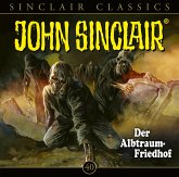 Der Albtraum-Friedhof / John Sinclair Classics Bd.40 (Audio-CD)