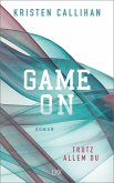 Trotz allem du / Game on Bd.4