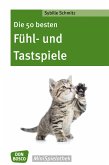 Die 50 besten Fühl- und Tastspiele - eBook (eBook, ePUB)