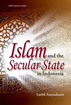 Islam and the Secular State in Indonesia (eBook, PDF) - Assyaukanie, Luthfi