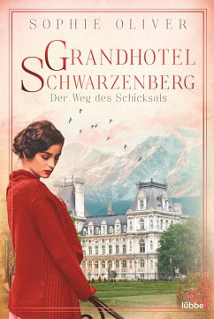 Grandhotel Schwarzenberg - Der Weg des Schicksals / Die Geschichte einer Familiendynastie Bd.1 - Oliver, Sophie