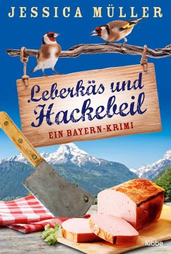 Leberkäs und Hackebeil / Hauptkommissar Hirschberg Bd.2 - Müller, Jessica