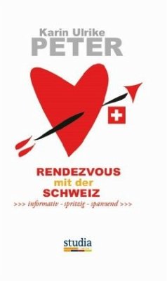 Rendezvous mit der Schweiz - Peter, Karin Ulrike