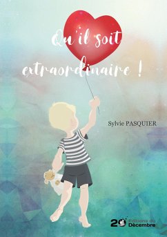 Qu'il soit extraordinaire ! - Pasquier, Sylvie