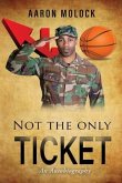 Not the Only Ticket (eBook, ePUB) Not the Only Ticket (eBook, ePUB)