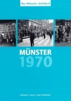 Münster 1970 - Münster vor 50 Jahren - Goran, Michael C.;Schollmeier, Axel