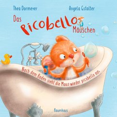 Das Picobello-Mäuschen - Nach dem Baden sieht die Maus wieder picobello aus (Pappbilderbuch) - Dormeyer, Thea