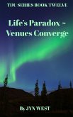 Life's Paradox Venues Converge (TDU Series, #12) (eBook, ePUB)