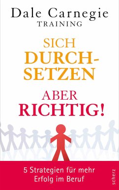 Sich durchsetzen – aber richtig! (eBook, ePUB) - Dale Carnegie Training