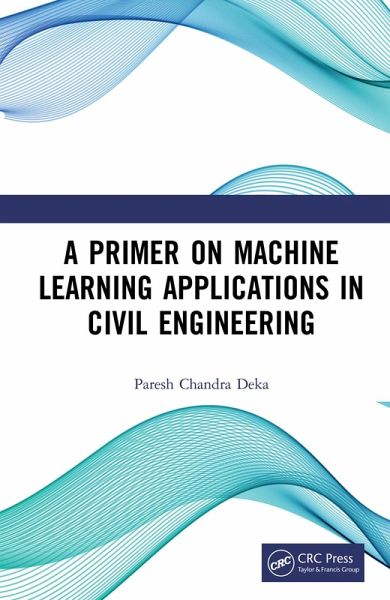 A Primer on Machine Learning Applications in Civil Engineering (eBook, PDF)