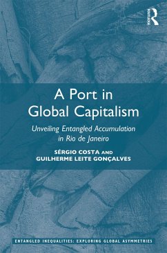 A Port in Global Capitalism (eBook, ePUB) - Costa, Sérgio; Leite Gonçalves, Guilherme