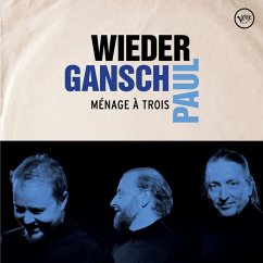 Menage A Trois - Wieder,Gansch & Paul