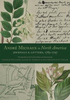 André Michaux in North America: Journals and Letters, 1785-1797 - Michaux, André