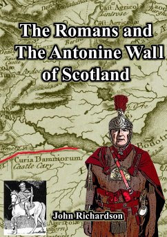 The Romans and The Antonine Wall of Scotland - Richardson, John