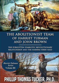 The Abolitionist Team of Harriet Tubman and John Brown - Tucker, Phillip Thomas