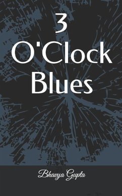 3 O'Clock Blues - Gupta, Bhavya