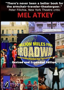 A Million Miles from Broadway Revised and Expanded Edition - Atkey, Mel