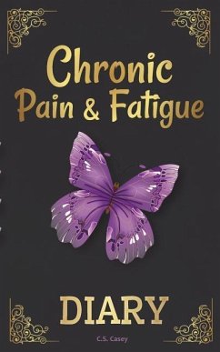 Chronic Pain & Fatigue Diary - Casey, C. S.