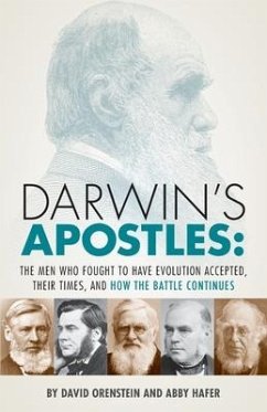 Darwin's Apostles: The Men Who Fought to Have Evolution Accepted, Their Times, and How the Battle Continues - Orenstein, David; Hafer, Abby