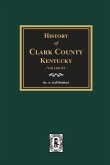 History of Clark County, Kentucky. (Volume #1)