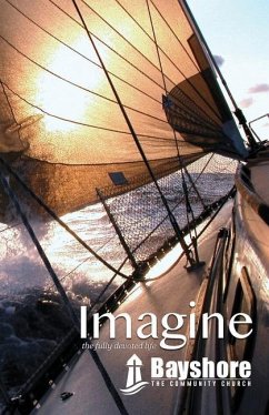Bayshore Imagine: the fully devoted life - Passmore, Tim