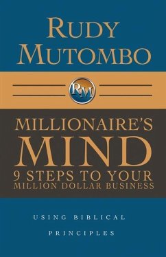 Millionaire's Mind 9 Steps to Your Million Dollar Business - Mutombo, Rudy