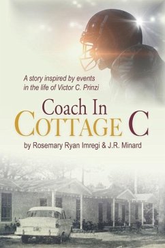 Coach in Cottage C: A story inspired by events in the life of Victor C. Prinzi - Minard, J. R.; Imregi, Rosemary Ryan