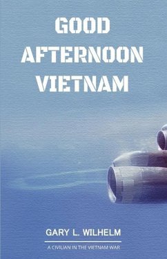 Good Afternoon Vietnam - Wilhelm, Gary L