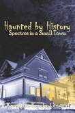 Haunted By History: Spectres in a Small Town