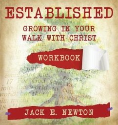 Established: Growing In Your Walk With Christ Companion Workbook - Newton, Jack E.