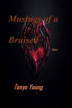 Musings of a bruised heart - Poetry - Young, Tonya