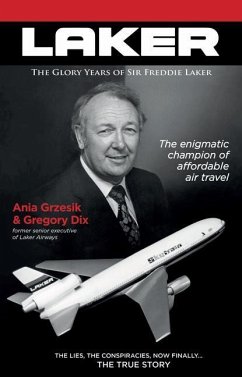 Laker: The Glory Years of Sir Freddie Laker - Gzresik, Ania; Dix, Greg