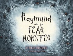 Raymund and the Fear Monster - Higginson, Megan