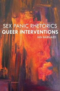 Sex Panic Rhetorics, Queer Interventions - Barnard, Ian