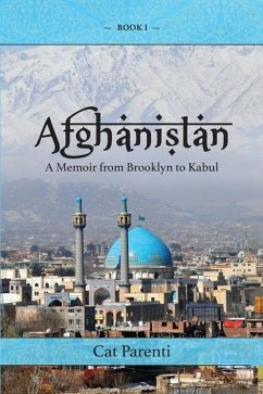 Afghanistan: A Memoir From Brooklyn to Kabul - Parenti, Cat